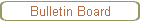 Bulletin Board
