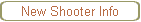 New Shooter Info