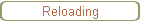 Reloading